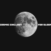 Cosmic Chillout for Sleep – Ambient Music Relaxation, Drifting, Slowing Down, Far Away