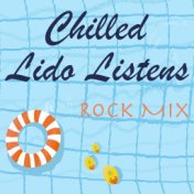 Chilled Lido Listens Rock Mix