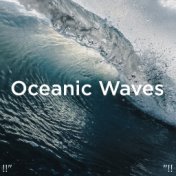 !!" Oceanic Waves "!!