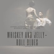 Whiskey and Jelly-Roll Blues