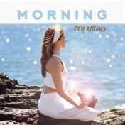 Morning Zen Rituals: 15 Best Deep Meditation Music, New Age Sounds, Perfect Songs for Yoga Sessions, Zen Compilation, Chakra, Ha...