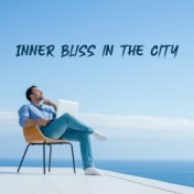 Inner Bliss in the City – Relax Time, Beautiful Feelings, Easy Listening Jazz