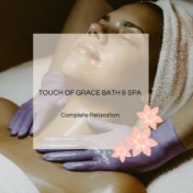 Touch Of Grace Bath & Spa - Complete Relaxation