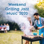 Weekend Grilling Jazz Music 2020