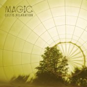 Magic Celtic Relaxation - Unique Collection of Irish New Age Music, Sleep, Rest, Meditation, Relaxation, Ambient Healing Therapy...