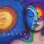 Self Empowering Healing Women's Mantra