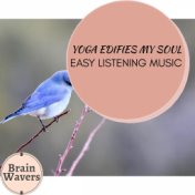 Yoga Edifies My Soul - Easy Listening Music