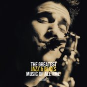 The Greatest Jazz & Blues Music of Alltime, Vol. 2