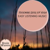 Touching Soul Of Yoga - Easy Listening Music