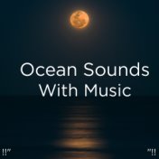 !!" Ocean Sounds With Music "!!