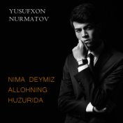 Nima Deymiz Allohning Huzurida