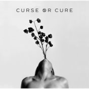 Curse Or Cure