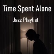 Time Spent Alone Jazz Playlist