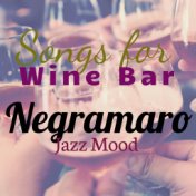 Songs for Wine Bar: Negramaro Jazz Mood