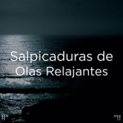 !!" Salpicaduras de Olas Relajantes "!!