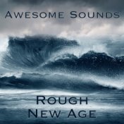 Awesome Sounds Rough New Age