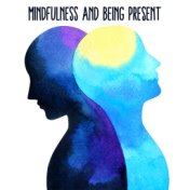 Mindfulness and Being Present: Meditation to Increase Mental and Emotional Well-being