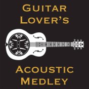 Guitar Lover’s Acoustic Medley