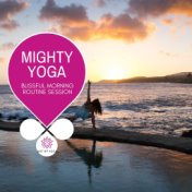 Mighty Yoga - Blissful Morning Routine Session