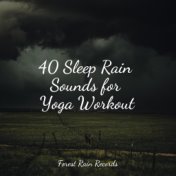 40 Sleep Rain Sounds for Yoga Workout