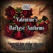 Valentine's Darkest Anthems