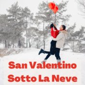 San Valentino Sotto La Neve