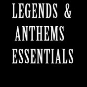 Legends & Anthems Essentials