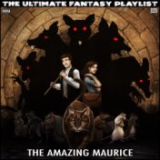 The Amazing Maurice The Ultimate Fantasy Playlist