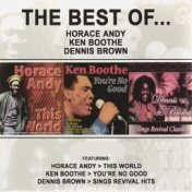 The Best of Horace Andy, Ken Boothe & Dennis Brown (Platinum Edition)