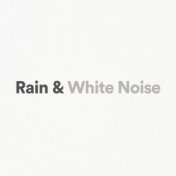 Rain & White Noise