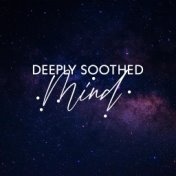 Deeply Soothed Mind (Interstellar Meditation to Prevent and Cure Insomnia)