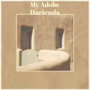 My Adobe Hacienda