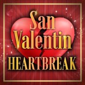 San Valentin Heartbreak