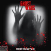 Ghost Wars - The Complete Fantasy Playlist