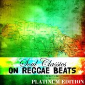 Soul Classics on Reggae Beats Platinum Edition