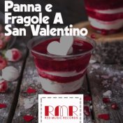 Panna E Fragole a San Valentino