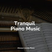 Tranquil Piano Music
