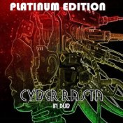 Cyber Rasta in Dub Platinum Edition