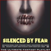 Silenced By Fear The Ultimate Fantasy Playlist