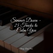 Simmer Down - 25 Tracks to Calm You