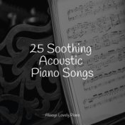 25 Soothing Acoustic Piano Songs