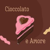 Cioccolato E Amore