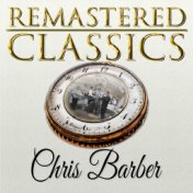 Remastered Classics, Vol. 12, Chris Barber