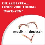 Die 22 besten... Lieder zum Thema: "Party-Hits" (Musik auf Deutsch)