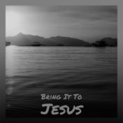 Bring It To Jesus