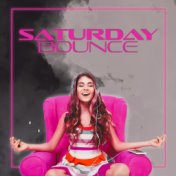 Saturday Bounce: Chillout Mix for a Weekend