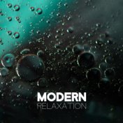 Modern Relaxation: Music to Relax and Unwind, Control Breathing, Stress Relief