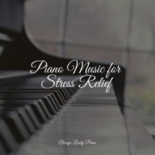 Piano Music for Stress Relief