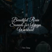 Beautiful Rain Sounds for Yoga Workout