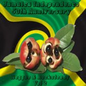 Jamaica Independence 50th Anniversary Reggae & Rocksteady Vol 2